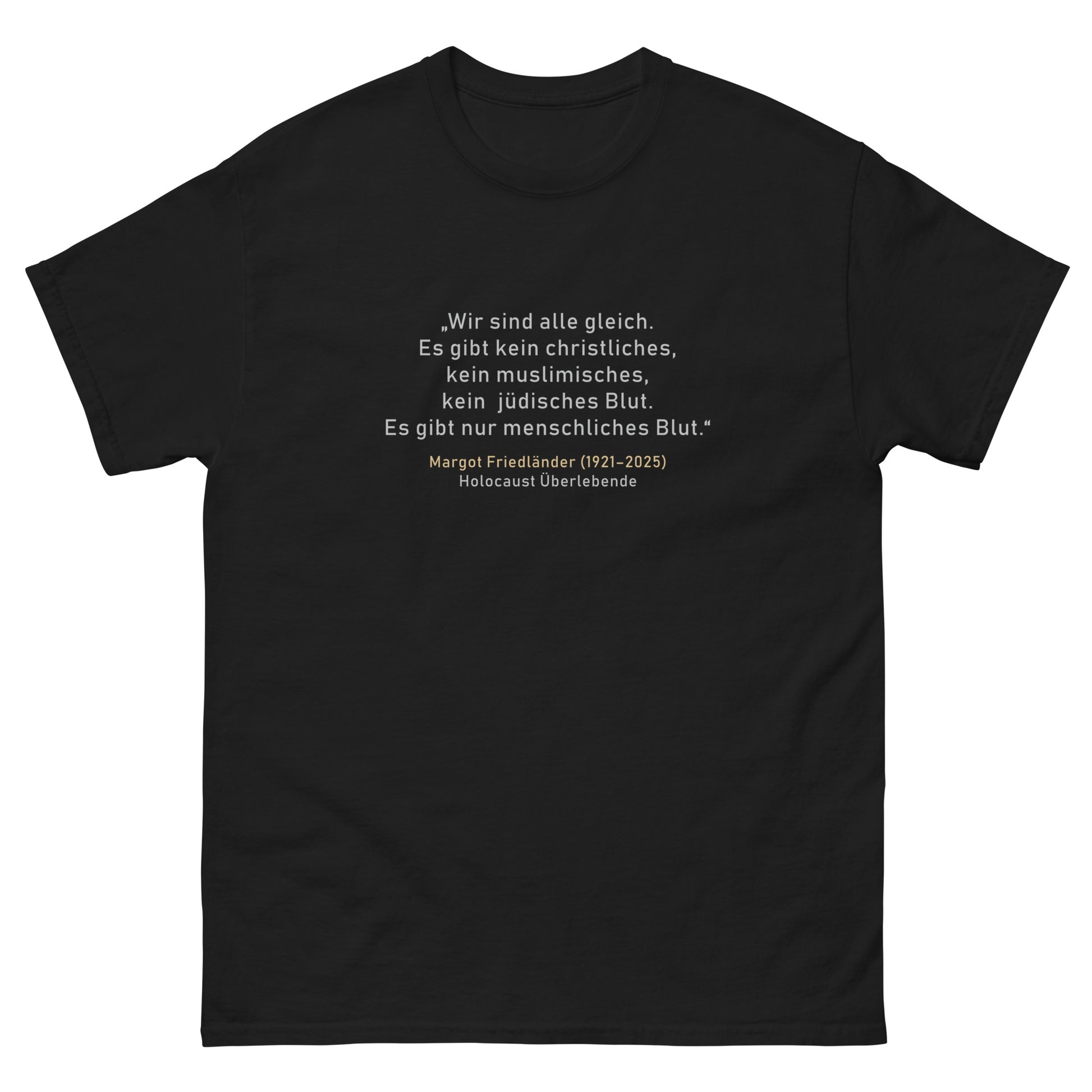 Frontansicht schwarzes Unisex T Shirt mit Zitat Wir sind alle gleich Margot Friedländer Brustprint

