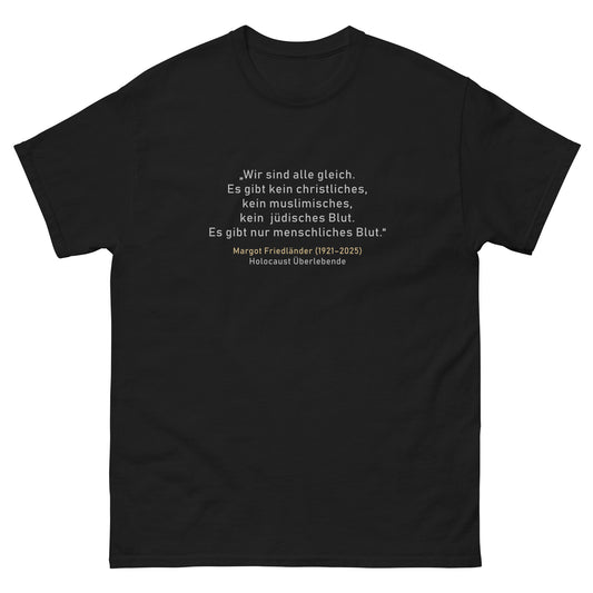 Frontansicht schwarzes Unisex T Shirt mit Zitat Wir sind alle gleich Margot Friedländer Brustprint

