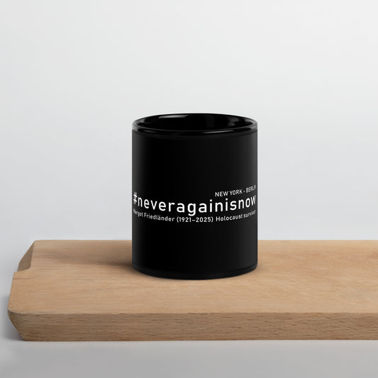 Schwarze Keramiktasse Never Again Is Now Margot Friedländer 11 oz spülmaschinenfest