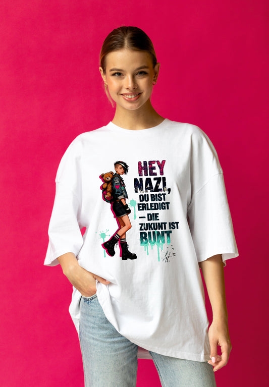 Hey Nazi du bist erledigt Oversize Shirt