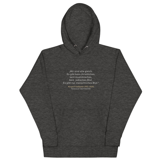 Frontansicht grauer Hoodie mit Zitat Wir sind alle gleich Margot Friedländer Brustprint
