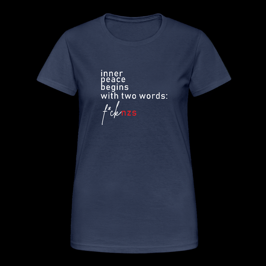 „Inner Peace Begins With Two Words: FCK NZS“ – DAMEN T-Shirt mit Haltung - Das kreative Statement