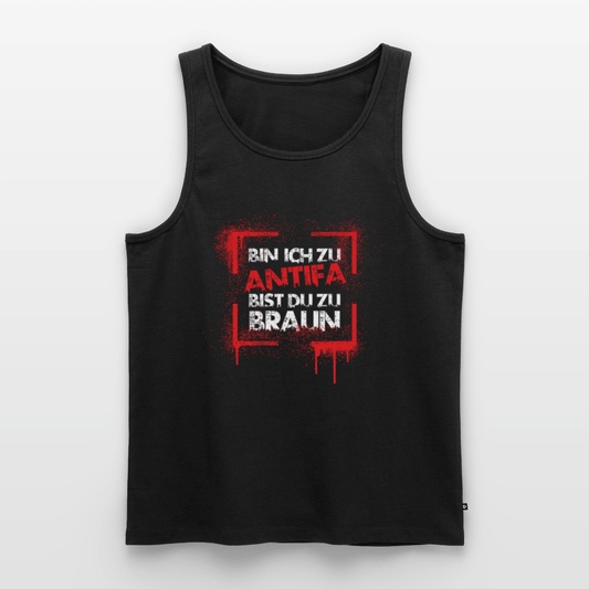 Männer Premium Tank Top - Bin ich zu Antifa, bist du zu braun - Das kreative Statement