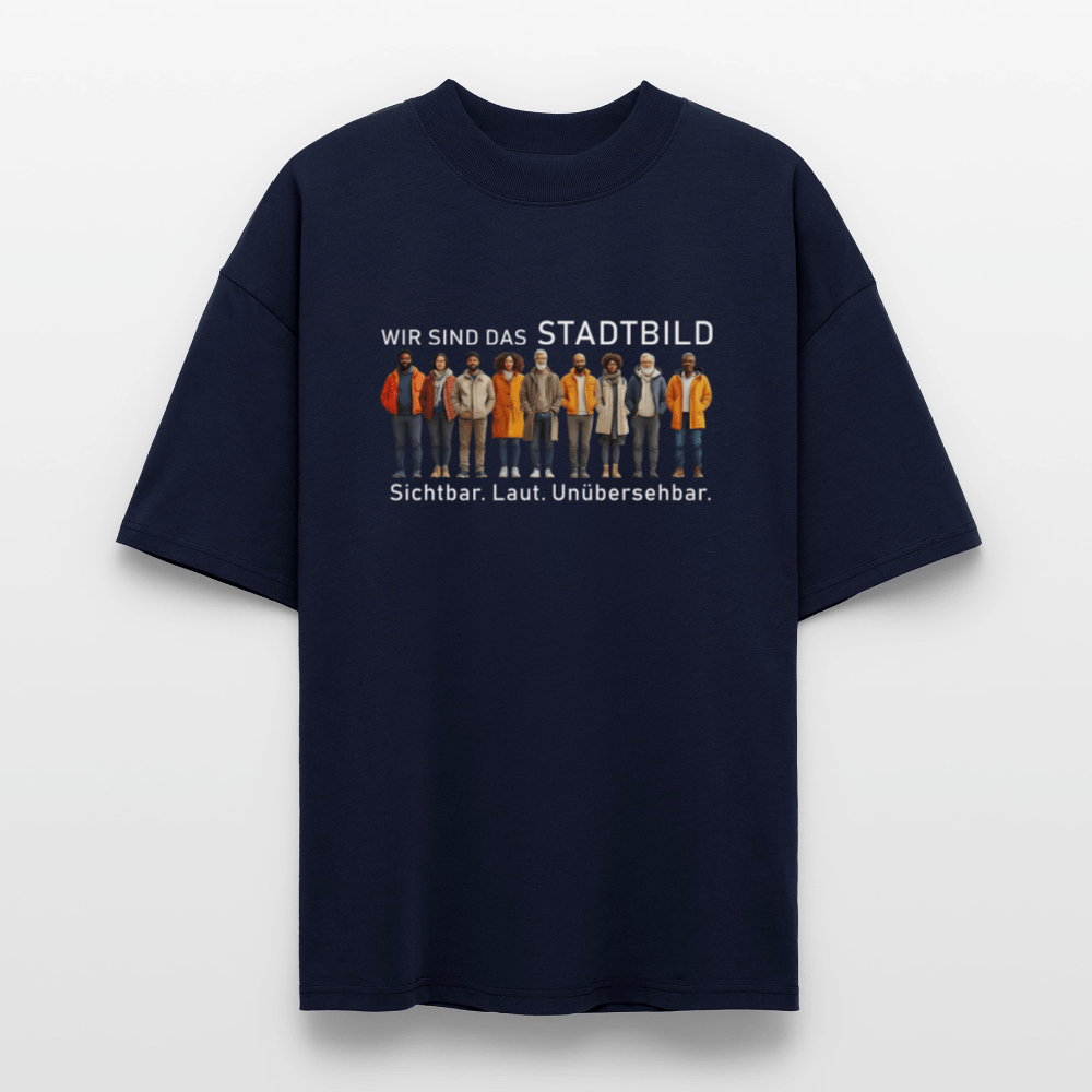 Oversized Unisex Bio T-Shirt Wir sind das Stadtbild – Sichtbar. Laut. Unübersehbar. - Das kreative Statement