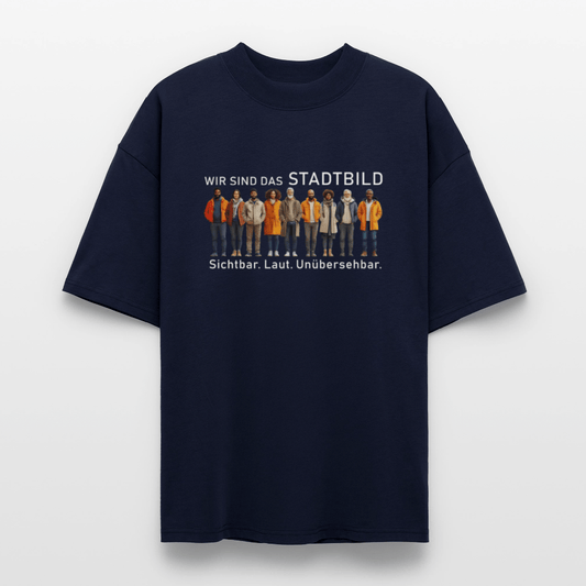 Oversized Unisex Bio T-Shirt Wir sind das Stadtbild – Sichtbar. Laut. Unübersehbar. - Das kreative Statement