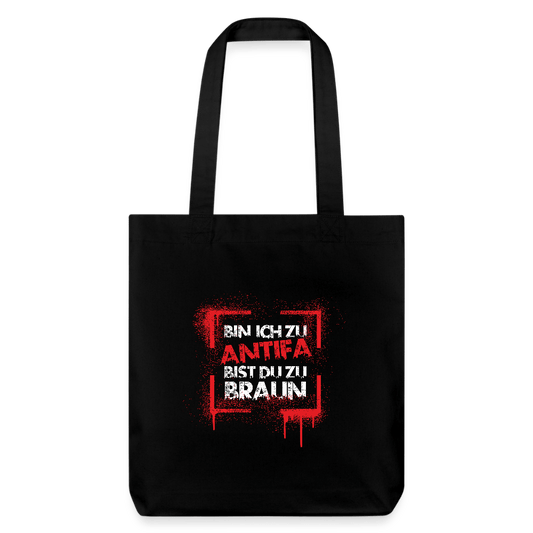 Recycelter Heavyweight Stoffbeutel - Bin ich zu Antifa, bist du zu Braun - Das kreative Statement
