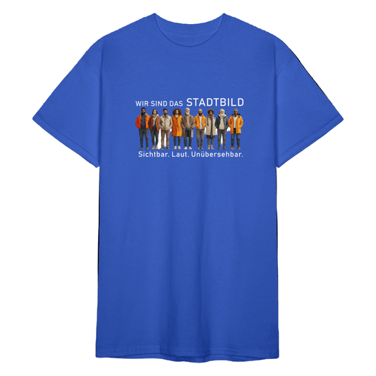 Unisex Bio T-Shirt – Wir sind das Stadtbild | Sichtbar. Laut. Unübersehbar. - Das kreative Statement