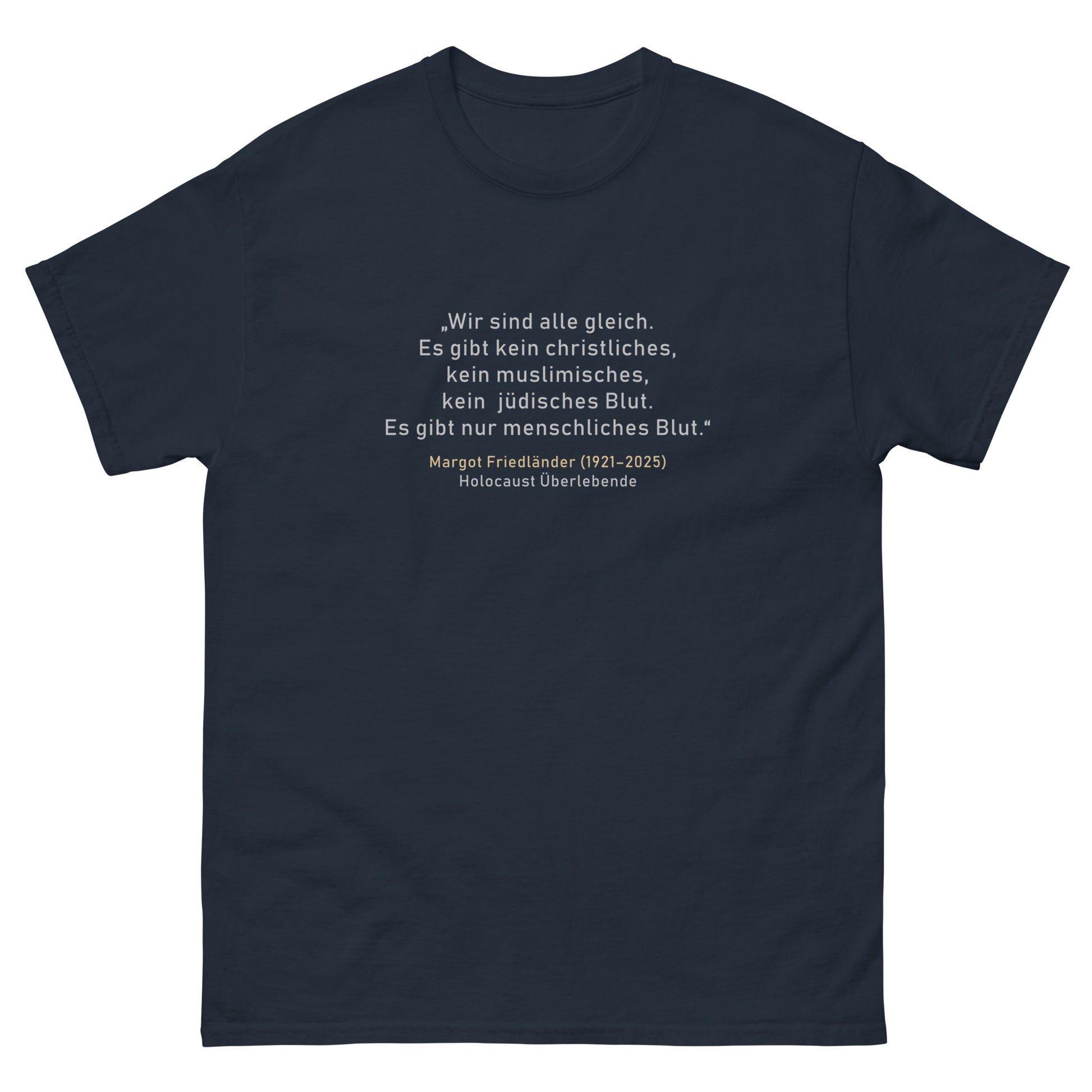 Frontansicht navy Unisex T Shirt mit Zitat Wir sind alle gleich Margot Friedländer Brustprint

