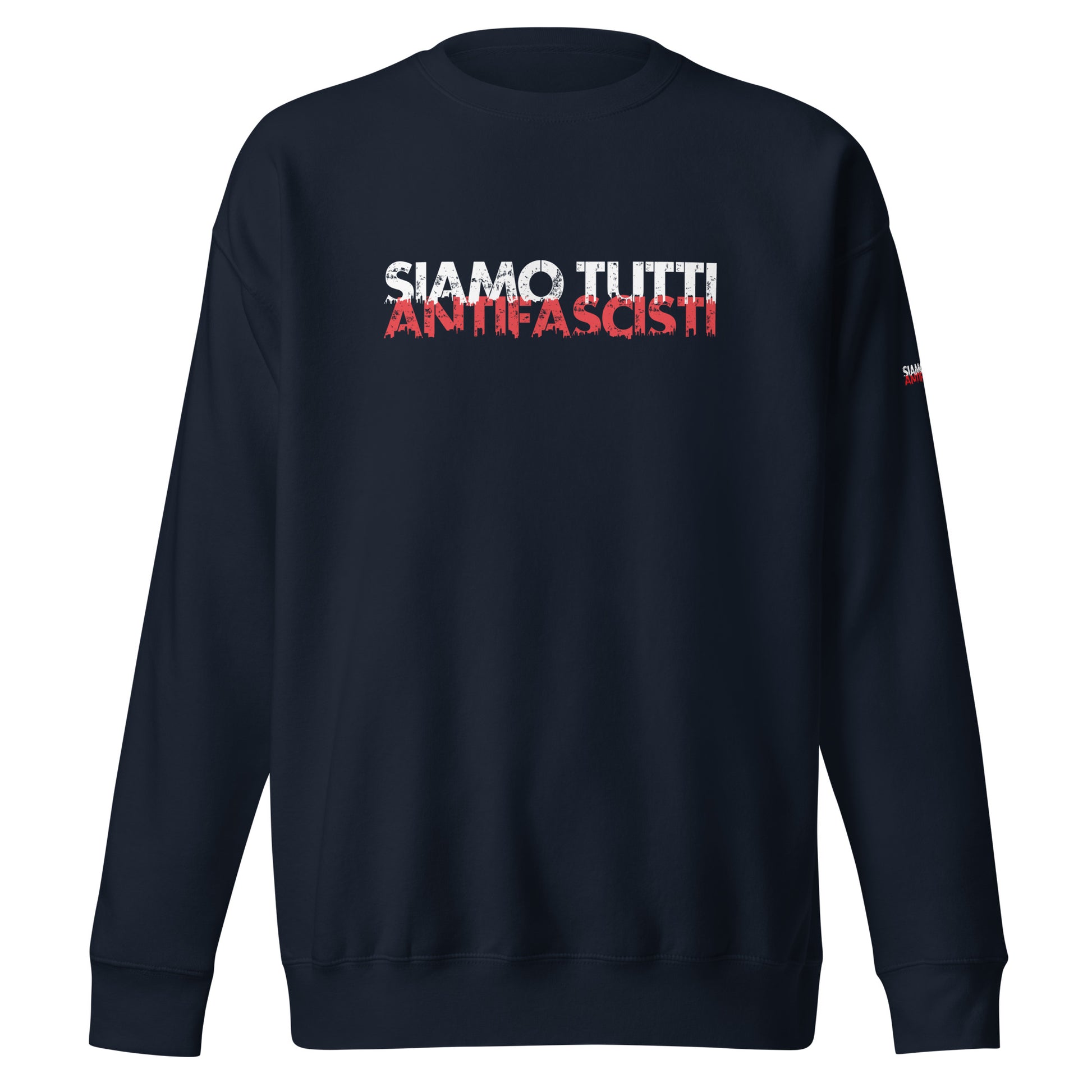 Navyblaues Unisex Sweatshirt mit dem Statement „SIAMO TUTTI ANTIFASCISTI“ in weiß-roter, distressed Schrift auf der Vorderseite.

